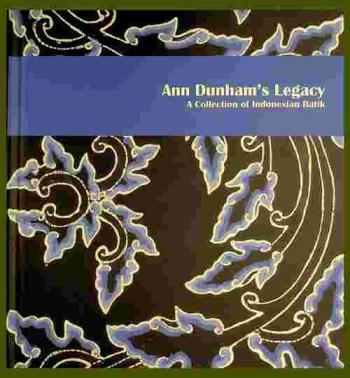  Ann Dunham's legacy : a collection of Indonesian batik