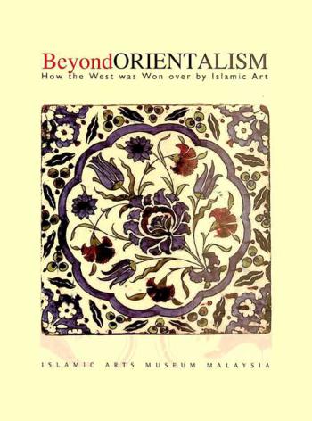  Beyond orientalism : how the West was won over by Islamic art