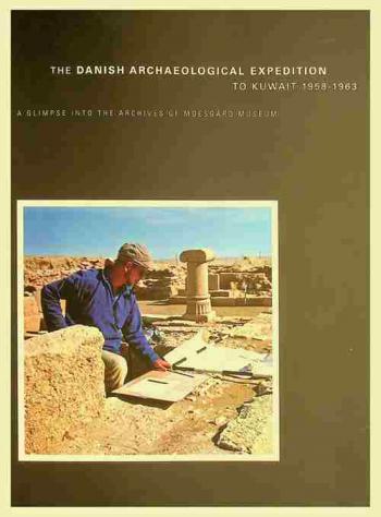  The Danish archaeological expedition to Kuwait 1958-1963 : a glimpse into the archives of Moesgård Museum