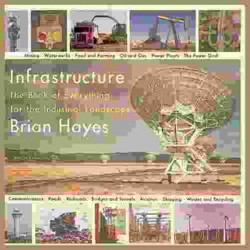 Infrastructure : a field guide to the industrial landscape