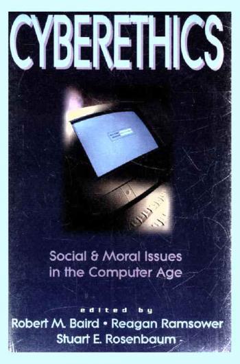 Cyberethics : social & moral issues in the computer age
