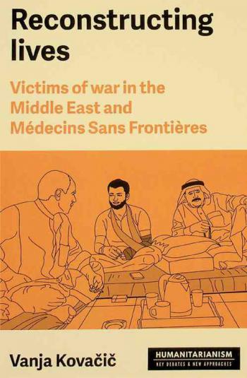  Reconstructing lives : victims of war in the Middle East and Médecins Sans Frontières
