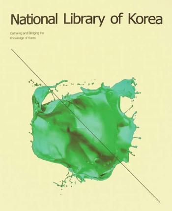National Library Of Korea : gathering and bridging the knowledge of Korea