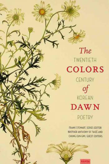  The colors of dawn : twentieth-century Korean poetry