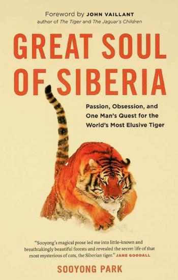  Great soul of Siberia : passion, obsession, and one man's quest for the world's most elusive tiger