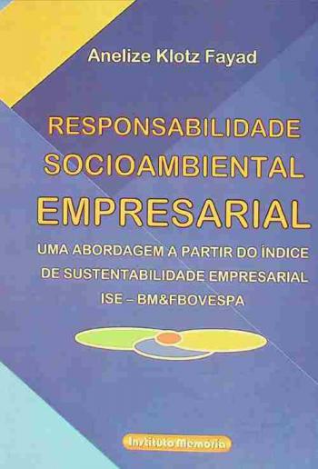  Responsabilidade socioambiental empresarial : Uma Abordagem a Partir do Índice de Sustentabilidade Empresarial-ISE-BM&FBOVESPA