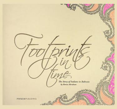  Footprints in time : the story of Indians in Bahrain