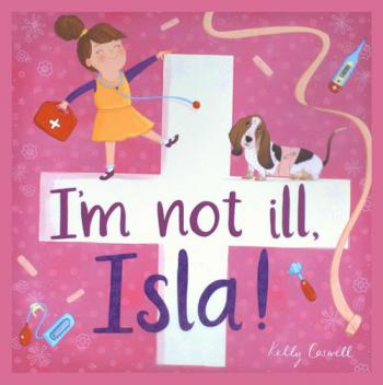  I'm not ill, Isla !