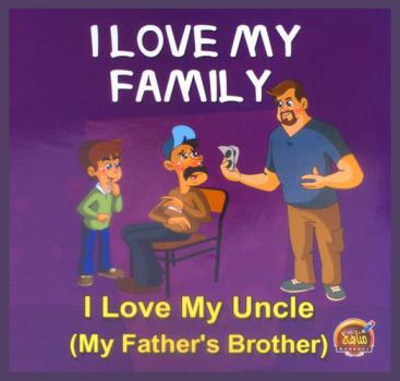  I love my uncle : (my father's brother)