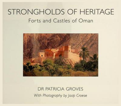  Strongholds of heritage : forts and castles of Oman
