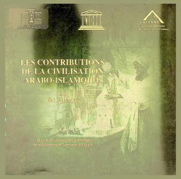 Les contributions de la civilisation Arabo-islamique : collection des manuscrits scientifiques de la bibliotheque Nationale d'Egypte