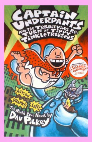  Captain Underpants and the terrifying re-turn of tippy tinkletrousers