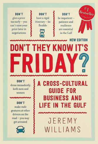  Don't they know it's Friday ? : a cross-cultural guide for business and life in the Gulf