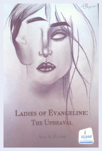  Ladies of Evangeline : the upheaval