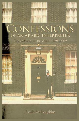  Confessions of an Arabic interpreter : the odyssey of an Arabist 1959-2009