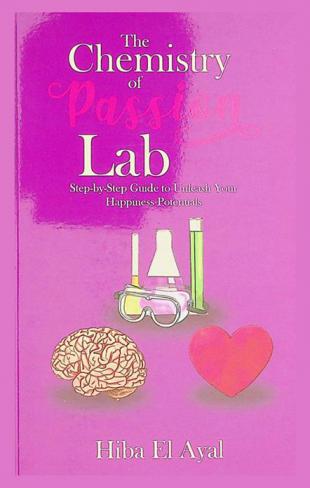  The chemistry of passion lab : Step-by-step guide to unleash your happiness potentials