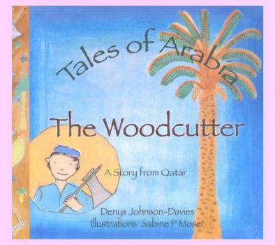  The woodcutter : a story from Qatar