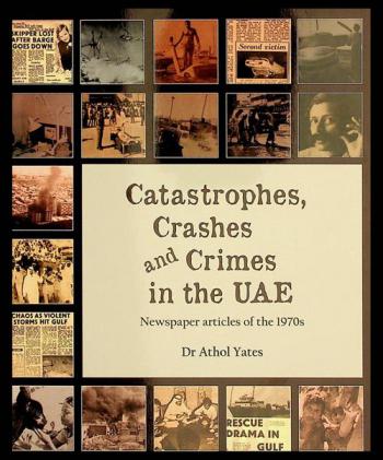  Catastrophes, crashes and crimes in the UAE : newspaper articles from the 1970s