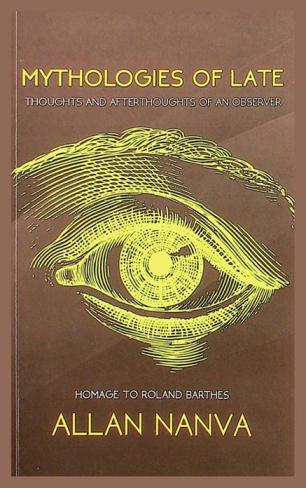  Mythologies of Late : thoughts and afterthoughts of an observer