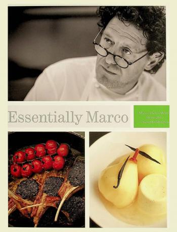  Essentially Marco : Marco Pierre White shares his favourite recipes