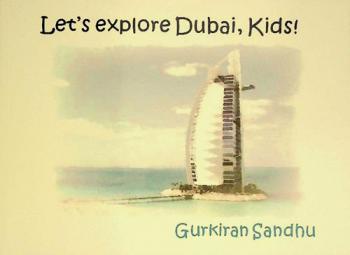  Let's explore Dubai, Kids !