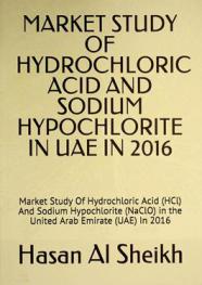  Market study of hydrochloric acid and sodium hypochlorite in UAE in 2016 : market study of hydrochloric acid (HCl) and sodium hypochlorite (NaClO) in the United Arab Emirate (UAE) in 2016