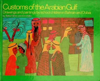  Customs of the Arabian Gulf : Arab school children portray their daily life and holiday customs