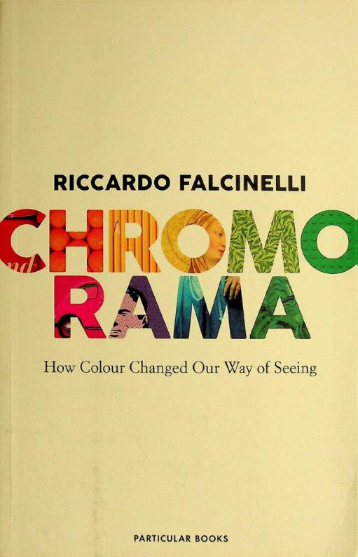  Chromorama : how colour changed our way of seeing