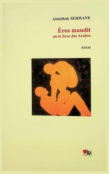  Eros maudit, ou, Le sexe des arabes : essai