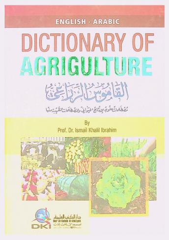  Dictionary of agrigultural : English-Arabic = القاموس الزراعي : مصطلحات علوم الإنتاج الحيواني والمصطلحات القريبة منها