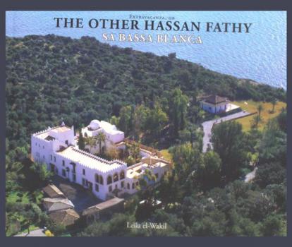  Extravaganza, or the other Hassan Fathy : Sa Bassa Blanca