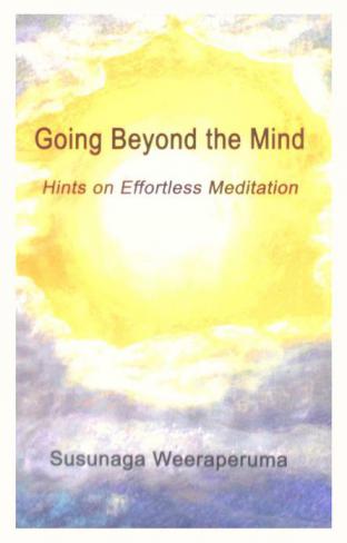  Going beyond the mind : hints on effortless meditation