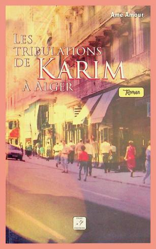  Les tribulations de Karim à Alger : roman