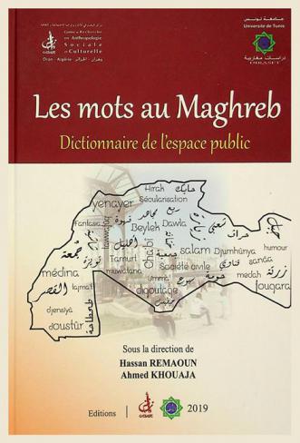  Les mots au Maghreb : dictionnaire de l' espace public