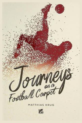  Journeys on a football carpet : an inside look at Qatar's football story and its transformation into the 2022 FIFA world cup host
