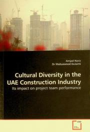  Cultural diversity in the UAE construction industry : its impact on project team performance