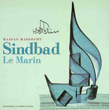 Sindbad le marin = سندباد البحري : trois voyages : d'après \Les Mille et une nuits