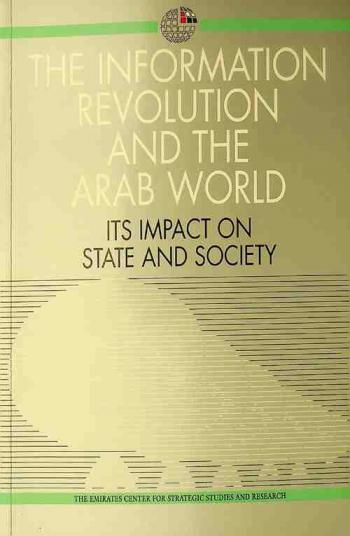 The information revolution and the Arab world : its impact on state and society