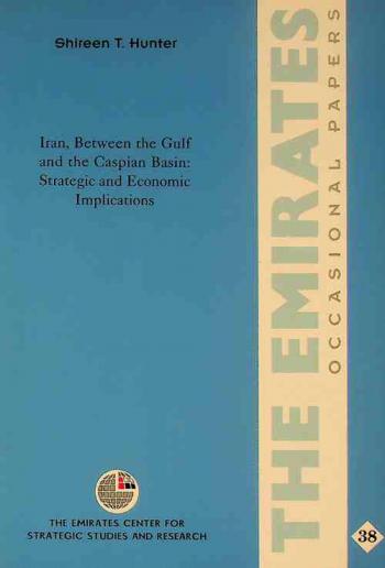  Iran, between the Gulf and the Caspian basin : strategic and economic implications