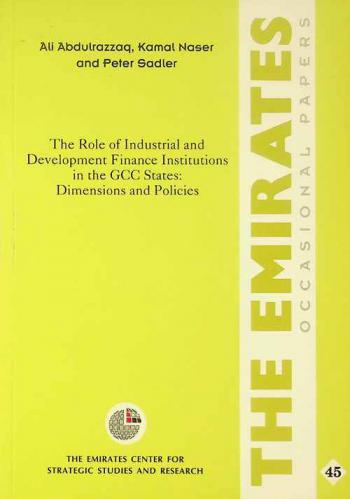  The role of industrial and development finance institutions in the GCC states : dimensions and policies
