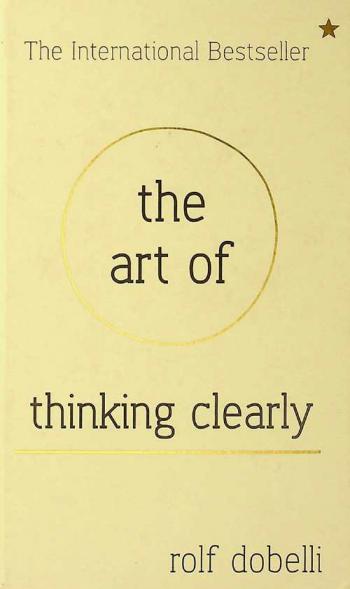  The art of thinking clearly
