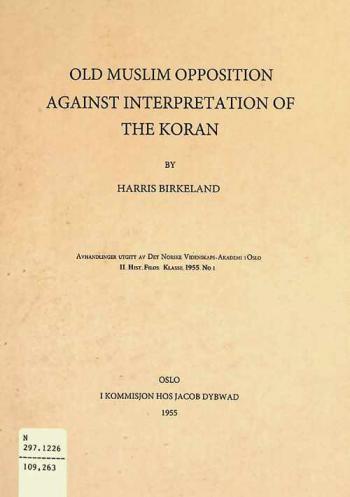  Old Muslim opposition against interpretation of the Koran = معارضة المسلمين الأوائل لتأويل القرآن