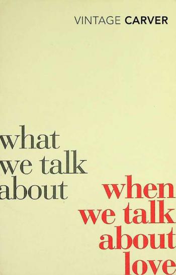  What we talk about when we talk about love