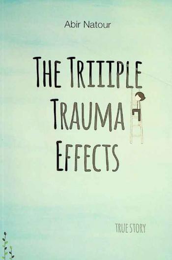  The triiiple trauma effects : a true story about \the art of method\