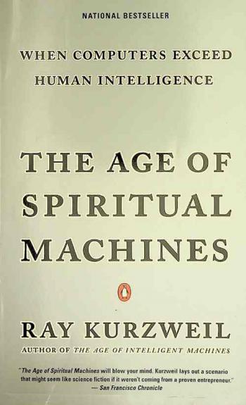  The age of spiritual machines : when computers exceed human intelligence