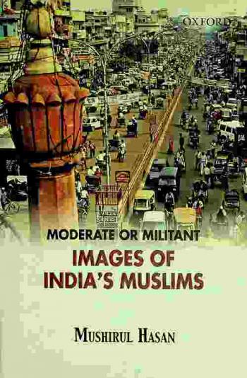  Moderate or militant : images of India's Muslims