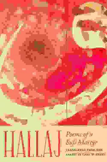 Hallaj : poems of a Sufi martyr