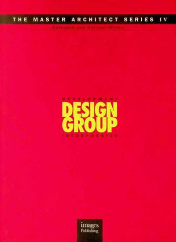  Development Design Group Incorporated : selected and current works