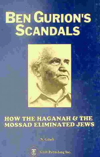  Ben Gurion's scandals : how the Haganah & The Mossad eliminated Jews