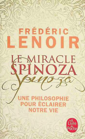  Le Miracle Spinoza : une philosophie pour éclairer notre vie